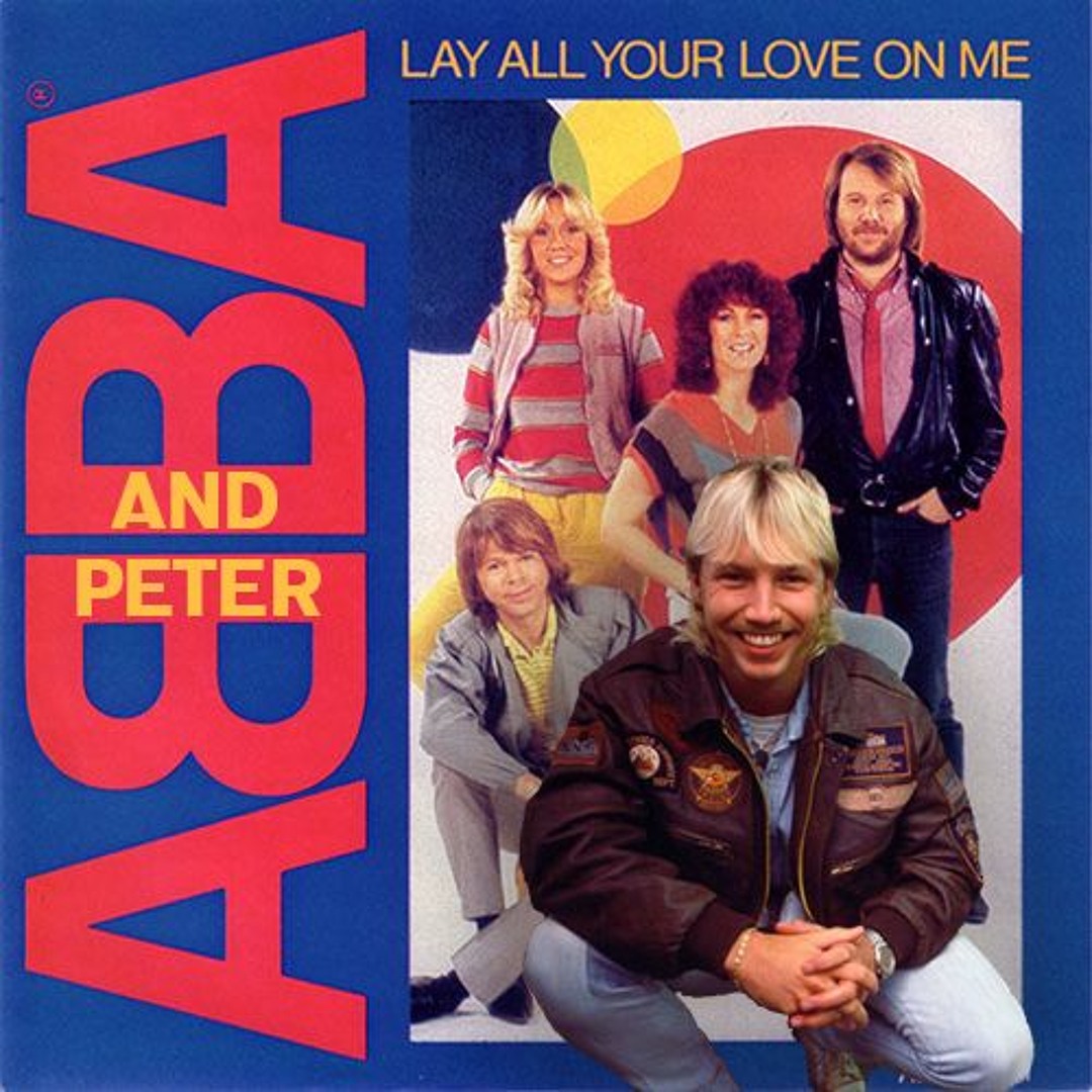 Stream ABBA - Lay All Your Love On Me (Georg Wedel Edit, inspired