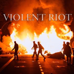 Violent Riot