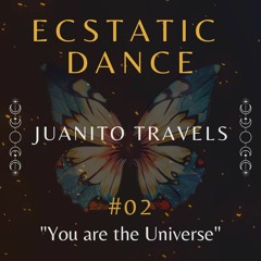 Ecstatic Dance #02 // "You Are the Universe" Mix // 2023 (2h)