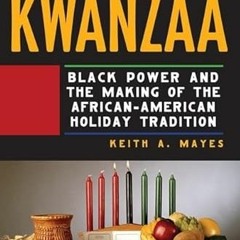 [Read] KINDLE 📒 Kwanzaa: Black Power and the Making of the African-American Holiday