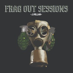 J.Killah // Frag Out Sessions//