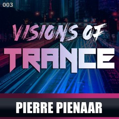 PIERRE PIENAAR - Guest Mix [Visions of Trance Sessions 003]