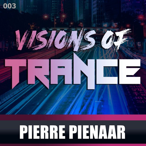 PIERRE PIENAAR - Guest Mix [Visions of Trance Sessions 003]
