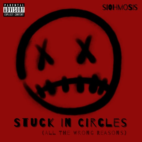 Stuck In Circles (All The Wrong Reasons)