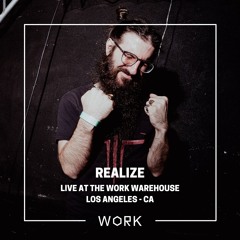 Live at the WORK Warehouse: Realize (July 3rd, 2024)