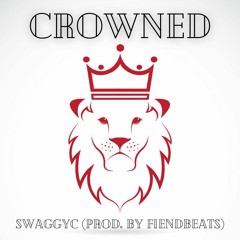 SwaggyC - Crowned (Prod. FiendBeats)