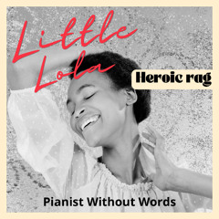 Little Lola (heroic rag)