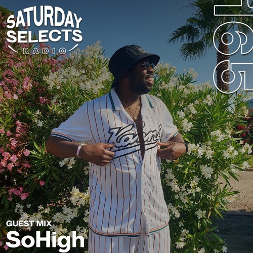 SaturdaySelects Radio #165 ft SoHigh