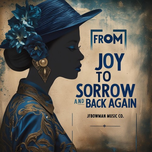 From Joy to Sorrow and Back Again