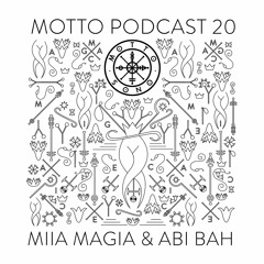 MOTTO Podcast.20 by Miia Magia & Abi Bah