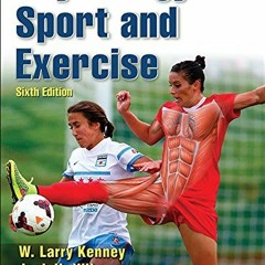 [Get] EBOOK EPUB KINDLE PDF Physiology of Sport and Exercise by  W. Larry Kenney,Jack