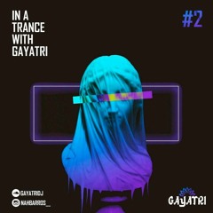 In a TRANCE With GAYATRI #2