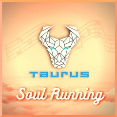 Taurus - Soul Running
