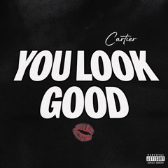 Cartier - You Look Good