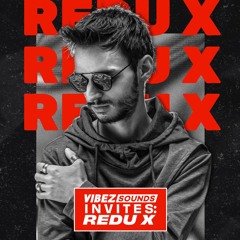 VibezSounds Invites: Redu X