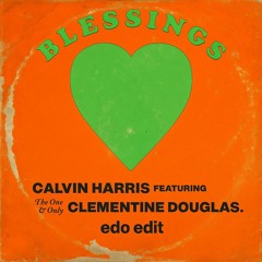 Calvin Harris, Clementine Douglas - Blessings (Edo Edit) [Free Download]