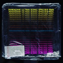 Ultima Sonic Species Remix Rinka Edit 2019