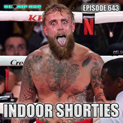 Episode 643 | Indoor Shorties
