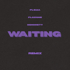 NOTION x Willow Kayne - WAITING (DENNETT x PLSMA x Flozone Remix)