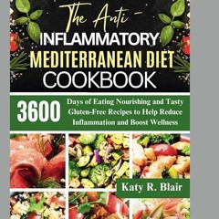✔Kindle⚡️ The Anti-Inflammatory Mediterranean Diet Cookbook: 3600 Days of Eating Nourishing and