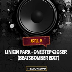 Linkin Park - One Step Closer ( Beatsbomber Edit )