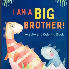[EBOOK] 📖 I am a Big Brother Activity and Coloring Book: Gift Book that Explores the Role of an Ol