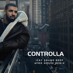 Drake - Controlla (ILAY sound Deep Afro House Remix) - FREE DOWNLOAD
