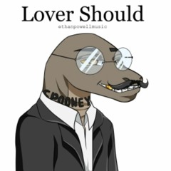 lover should - ethanpowellmusic