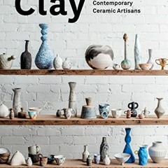 ( FX9 ) Clay: Contemporary Ceramic Artisans by  Amber Creswell Bell ( eAN )