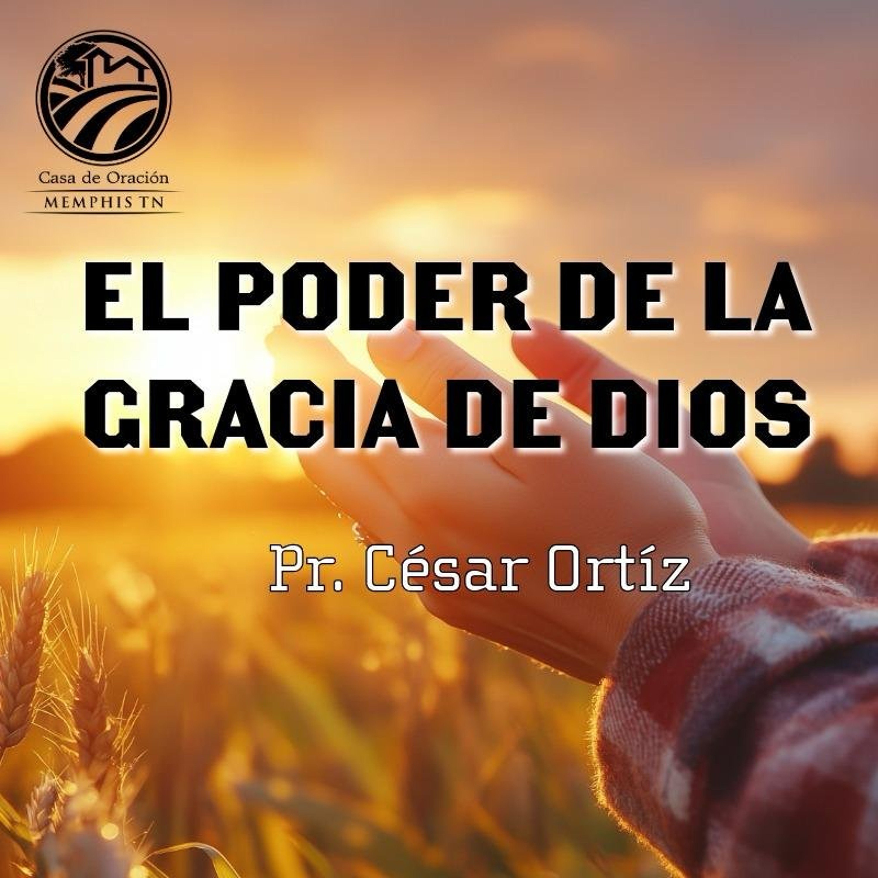 El Poder de La Gracia de Dios | César Ortíz | 08/16/26 episode artwork