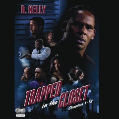 Trapped In the Closet (Chapters 1-5)