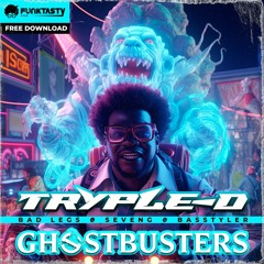 TRYPLE-D - Ghostbusters - [FREE DOWNLOAD]