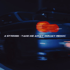 4 Strings - Take Me Away (MRJay Remix)