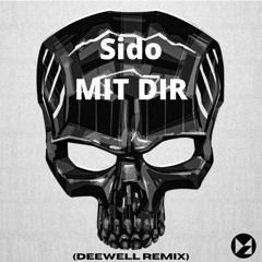 Sido-Mit Dir (Deewell Remix)