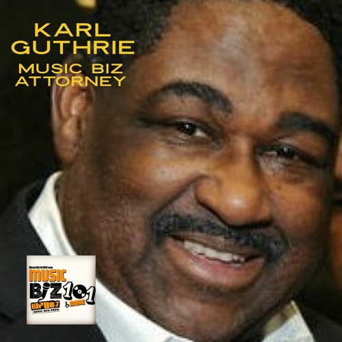 Music Business Attorney Karl Guthrie (2021) - Music Biz 101 & More Podcast