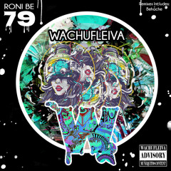 Roni Be - Wachufleiva 79-2 (Behache Remix)