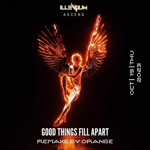 Illenium - Good Things Fall Apart [ Edit by ORANGE ]