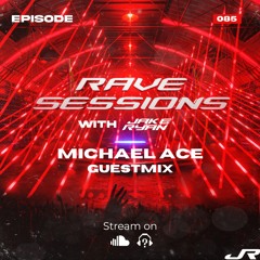 RAVE SESSIONS EP.85 w/ Jake Ryan | Michael Ace Guestmix