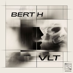 Bert H - VLT [PREMIERE]