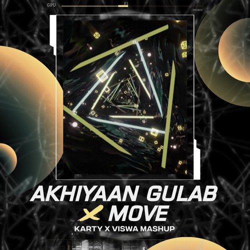 Akhiyaan Gulab X Move ( Karty X Viswa Mashup)