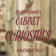 The Rhythm Passport's Cabinet of Curiosities - November 2023