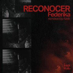 Federika - Reconocer_me (Neik Remix) snippet