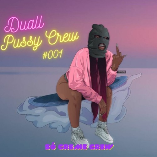 Duall @ Pussy Crew#001