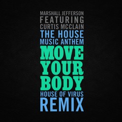 The House Music Anthem (Move Your Body) (House of Virus Remix Radio Edit) [feat. Curtis McClain]