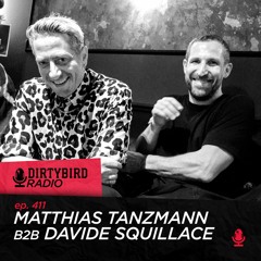 Dirtybird Radio 411 - Matthias Tanzmann B2b Davide Squillace
