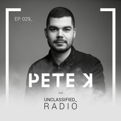[ UNCLASSIFIED_ Radio #029 ] - Pete K