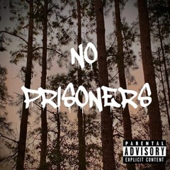 No Prisoners (Prod by. Peezy Mercury)