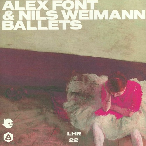 Alex Font, Nils Weimann - Ballets [Lazare Hoche Records]