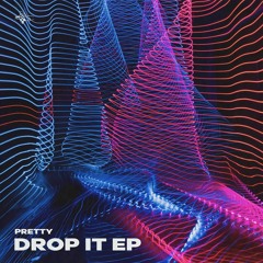 PRETTY- DROP IT (played by solomun)