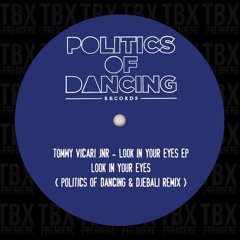 Premiere: Tommy Vicari Jnr - Look In Your Eyes (Politics Of Dancing & Djebali Remix)